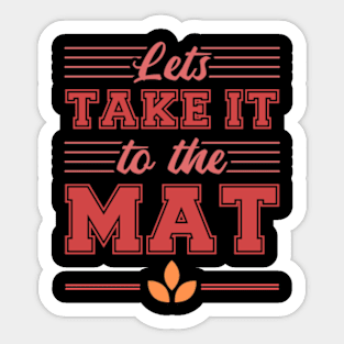 let's take it to the mat wrestling Sticker